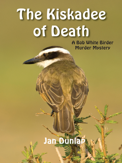 Title details for The Kiskadee of Death by Jan Dunlap - Available